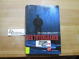 Seller image for Der Totengrber : Thriller. Sdwestbuch; SWB-Thriller for sale by Antiquariat im Kaiserviertel | Wimbauer Buchversand