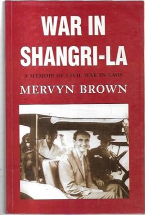 Imagen del vendedor de War in Shangri-La: A Memoir of Civil War in Laos. a la venta por City Basement Books