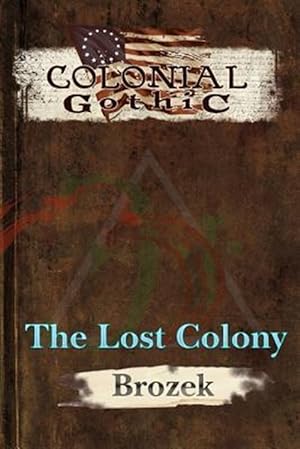 Seller image for Colonial Gothic : The Lost Colony for sale by GreatBookPrices