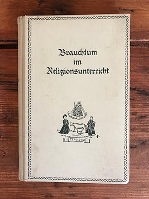 Bild des Verkufers fr Brauchtum im Religionsunterricht zum Verkauf von Antiquariat Liber Antiqua