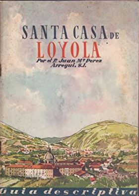 Seller image for SANTA CASA DE LOYOLA - GUA DESCRIPTIVA for sale by LIBRERIA ANTICUARIO BELLVER MADRID