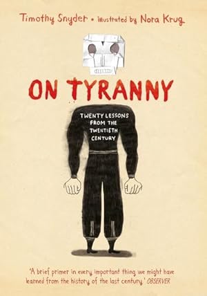 Bild des Verkufers fr On Tyranny Graphic Edition : Twenty Lessons from the Twentieth Century zum Verkauf von AHA-BUCH GmbH