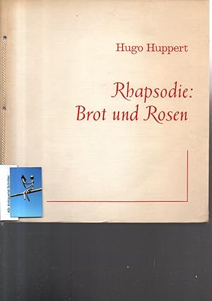 Rhapsodie: Brot und Rosen. Ein Poem. [signiert, signed, Widmung für Robert Wolfgang Schnell].