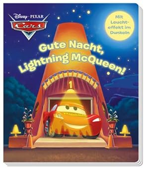 Bild des Verkufers fr Disney PIXAR Cars: Gute Nacht, Lightning McQueen! : Pappbilderbuch mit Glow-in-the-Dark-Effekten auf jeder Seite zum Verkauf von Smartbuy