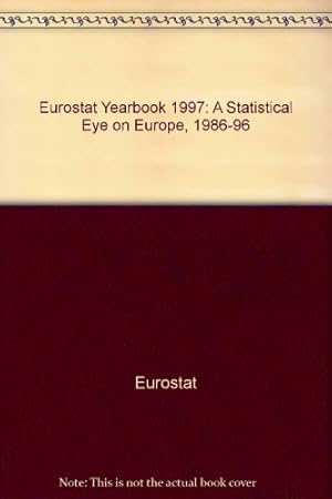 Seller image for A Statistical Eye on Europe, 1986-96 (Eurostat Yearbook) for sale by WeBuyBooks