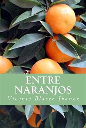 Seller image for Entre naranjos / Between Orange Trees -Language: spanish for sale by GreatBookPrices