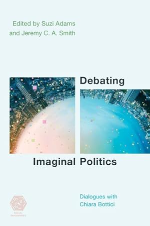 Seller image for Debating Imaginal Politics : Dialogues With Chiara Bottici for sale by GreatBookPricesUK