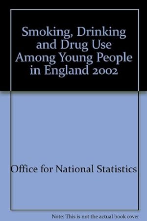 Bild des Verkufers fr Smoking, Drinking and Drug Use Among Young People in England 2002 zum Verkauf von WeBuyBooks