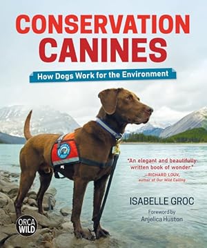 Bild des Verkufers fr Conservation Canines : How Dogs Work for the Environment zum Verkauf von GreatBookPricesUK