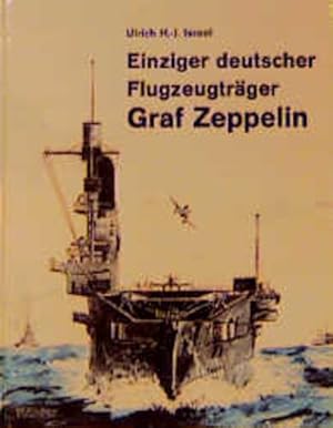 Bild des Verkufers fr Einziger deutscher Flugzeugtrger Graf Zeppelin zum Verkauf von Antiquariat Armebooks