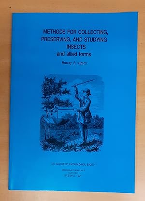 Methods for Collecting, Preserving, and Studying Insects and Allied Forms
