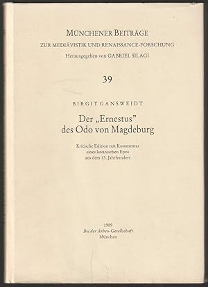 Image du vendeur pour Der Ernestus des Odo von Magdeburg. Kritische Edition mit Kommentar eines lateinischen Epos aus dem 13. Jahrhundert. mis en vente par Antiquariat Dennis R. Plummer