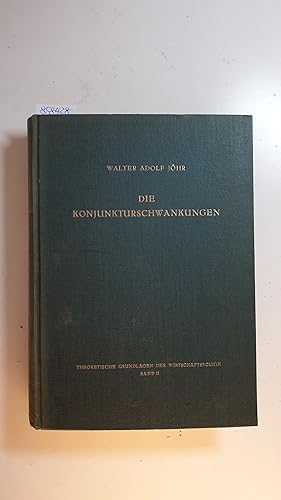 Seller image for Theoretische Grundlagen der Wirtschaftspolitik Teil: Bd. 2., Die Konjunkturschwankungen for sale by Gebrauchtbcherlogistik  H.J. Lauterbach