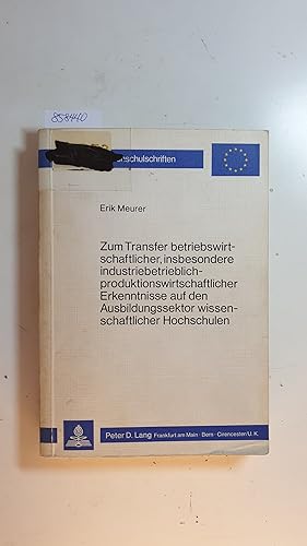 Imagen del vendedor de Zum Transfer betriebswirtschaftlicher, insbesondere industriebetrieblich-produktionswirtschaftlicher Erkenntnisse auf den Ausbildungssektor wissenschaftlicher Hochschulen a la venta por Gebrauchtbcherlogistik  H.J. Lauterbach