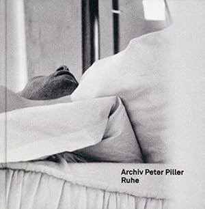 Seller image for Archiv Peter Piller, Ruhe. herausgegeben von Dr. Dirk Dobke/Griffelkunst-Vereinigung Hamburg e.V. for sale by Licus Media