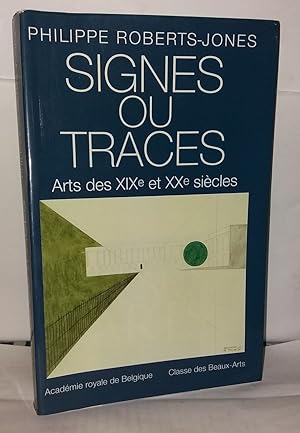 Seller image for Signes ou traces arts des XIXe et XXe xicles for sale by Librairie Albert-Etienne