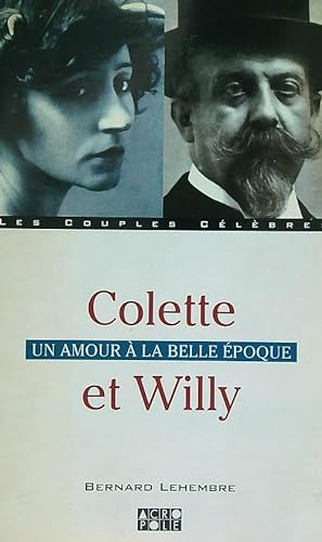 Immagine del venditore per Colette et Willy. Un amour a' la Belle Epoque venduto da Librodifaccia