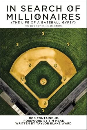 Immagine del venditore per In Search of Millionaires the Life of a Baseball Gypsy : The Accounts of Bob Fontaine Jr. venduto da GreatBookPrices