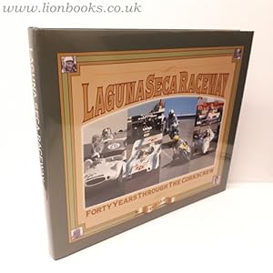 Seller image for Laguna Seca Raceway Forty Years through the Corkscrew 1957 - 1997 for sale by Lion Books PBFA