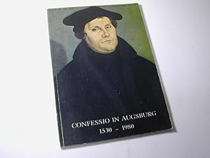 Seller image for Confessio in Augsburg : 1530 - 1980. Aktuelles und Historisches zum Augsburger Bekenntnis for sale by Antiquariat Fuchseck