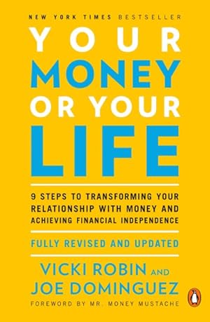 Seller image for Your Money or Your Life : 9 Steps to Transforming Your Relationship With Money and Achieving Financial Independence for sale by GreatBookPrices