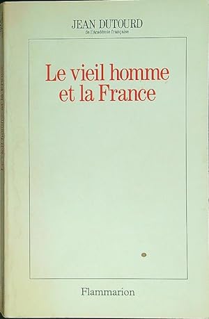 Bild des Verkufers fr Le vieil homme et la France zum Verkauf von Librodifaccia