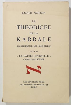 La théodicée de la Kabbale (Les séphiroths - Les noms divins), suivie de la "Nature éternelle" d'...