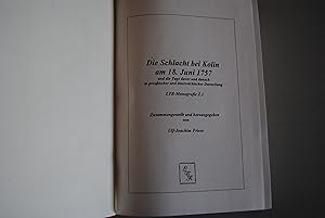 Bild des Verkufers fr Die Schlacht bei Kolin am 18. Juni 1757 und die Tage davor und danach in preuischer und sterreichischer Darstellung. LTR-Monographie I, 1. zum Verkauf von Antiquariat C. Dorothea Mller