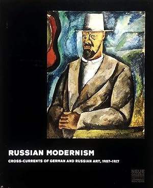 Bild des Verkufers fr Russian Modernism: Cross-Currents of German and Russian Art, 1907-1917 zum Verkauf von LEFT COAST BOOKS