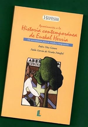 Imagen del vendedor de APROXIMACION A LA HISTORIA CONTEMPORANEA DE EUSKAL HERRIA : un acercamiento para su estudio y comprensin. a la venta por Librera DANTE