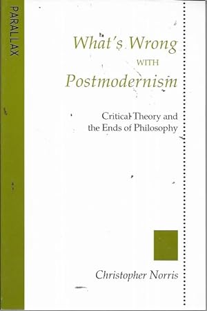 Seller image for What's Wrong with Postmodernism?: Critical Theory and the Ends of Philosophy (Parallax: Re-visions of Culture and Society) for sale by Bookfeathers, LLC