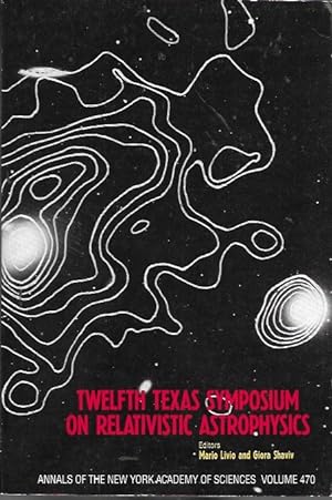 Bild des Verkufers fr Twelfth Texas Symposium on Relativistic Astrophysics (Annals of the New York Academy of Sciences Volume 470) zum Verkauf von Bookfeathers, LLC