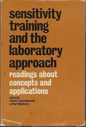 Image du vendeur pour Sensitivity Training and the Laboratory Approach Readings about Concepts and Applications mis en vente par Bookfeathers, LLC