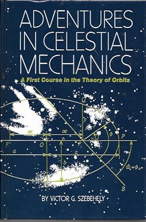 Seller image for Adventures in Celestial Mechanics: A First Course in the Theory of Orbits for sale by Bookfeathers, LLC