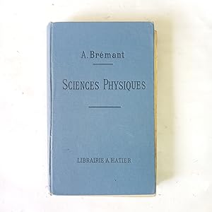 LES SCIENCES PHYSIQUES DU BREVET ÉLÉMENTAIRE DE CAPACITÉ ET DES COURS DE L'ANNÉE COMPLÉMENTAIRE O...