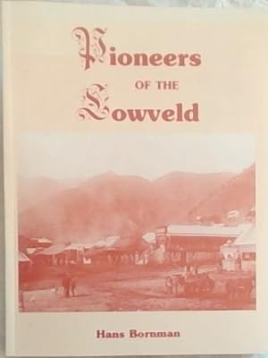 Image du vendeur pour Pioneers of the Lowveld mis en vente par Chapter 1