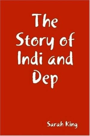 Bild des Verkufers fr The Story of Indi and Dep zum Verkauf von WeBuyBooks