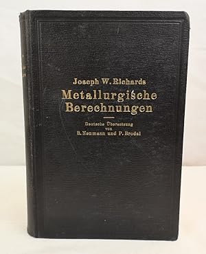 Metallurgische Berechnungen. Praktische Anwendung thermochemischer Rechenweise für Zwecke der Feu...