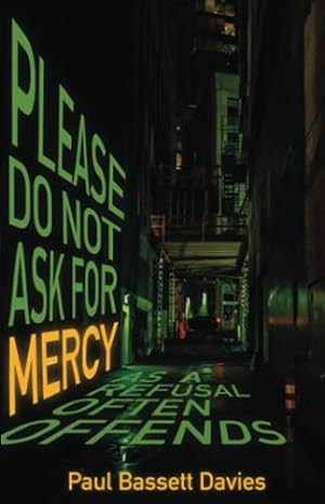 Imagen del vendedor de Please Do Not Ask for Mercy as a Refusal Often Offends a la venta por Redux Books