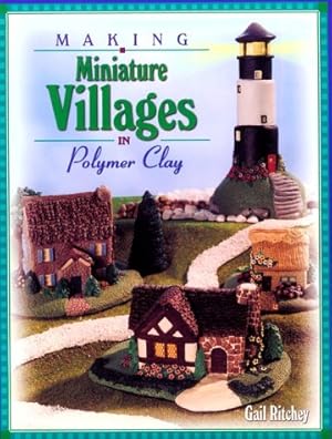 Making miniature villages in polymer clay