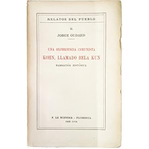 UNA EXPERIENCIA COMUNISTA KOHN, LLAMADO BELA KUN. Narración Histórica