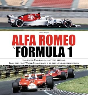Seller image for Alfa Romeo & Formula 1 : Dal Primo Mondiale All'atteso Ritorno/ from the First World Championship to the Long-awaited Return for sale by GreatBookPrices