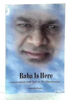Bild des Verkufers fr Baba is Here: Conversations with God on His Omnipresence zum Verkauf von World of Rare Books