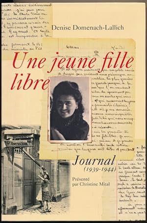 Image du vendeur pour Une jeune fille libre. Journal (1939-1944) mis en vente par LIBRAIRIE GIL-ARTGIL SARL