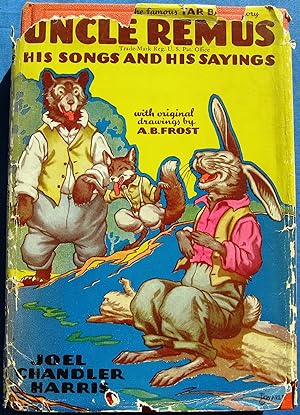 UNCLE REMUS - HIS SONGS AND HIS SAYINGS (with original drawings by A.B. Frost)