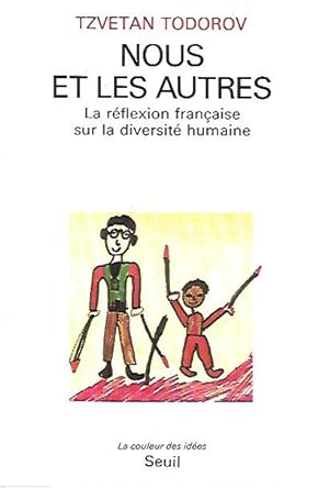 Seller image for Nous et les autres : la r  flexion francaise sur la diversit  humaine for sale by Messinissa libri