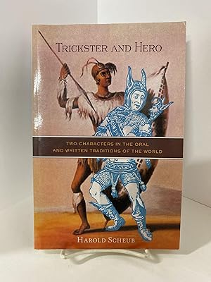 Trickster and Hero: Two Characters in the Oral and Written Traditions of the World