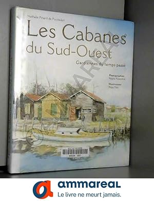 Bild des Verkufers fr Les Cabanes du Sud-Ouest : Gardiennes du temps pass zum Verkauf von Ammareal