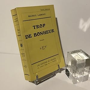 Trop de bonheur. Roman. Les éditions de France. Paris. 1928.