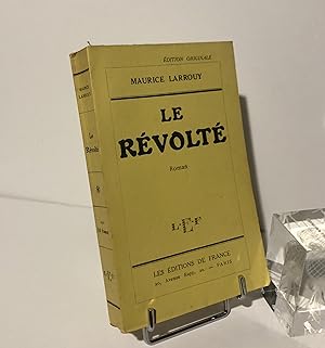 Le révolté. Roman. Les éditions de France. Paris. 1924.